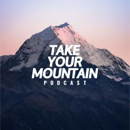 Take Your Mountain Podcast artwork