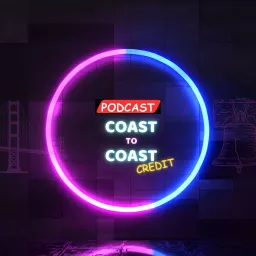 Coast to Coast Credit Podcast artwork