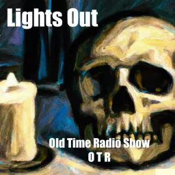 Lights Out - Old Time Radio - OTR Podcast artwork