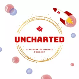 Uncharted: the Pioneer Academics Alumni Podcast