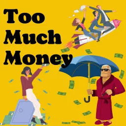 Too Much Money Podcast artwork