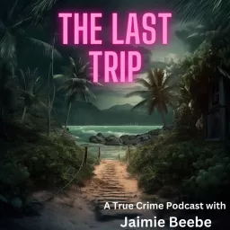 The Last Trip Podcast artwork