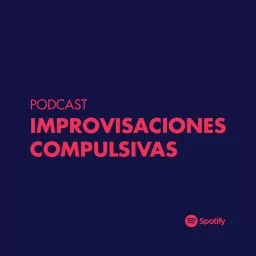Improvisaciones Compulsivas Podcast artwork