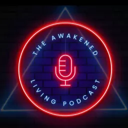 The Awakened Living Podcast artwork