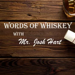 Words of Whiskey with Josh Hart Podcast artwork