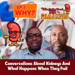 What's the Deal with Dialysis? Podcast artwork