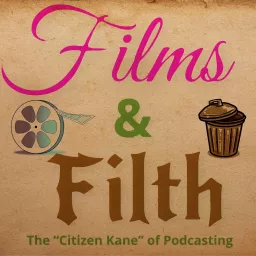 Films & Filth Podcast artwork