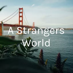 A Strangers World