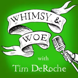 Whimsy & Woe Podcast artwork
