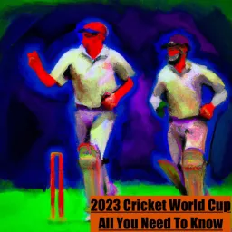 Cricket World Cup- Everything You Need To Know Podcast artwork