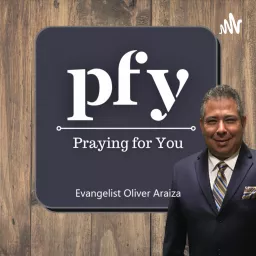 Evangelist Oliver Araiza host of....Praying for You!