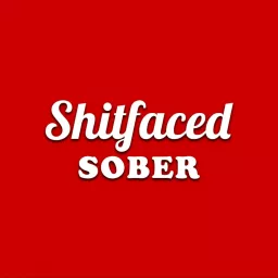 Shitfaced Sober Podcast artwork