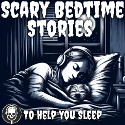 Scary Bedtime Stories Podcast artwork