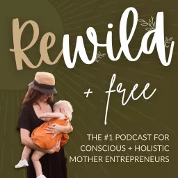 REWILD + FREE Podcast artwork