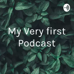 My Very first Podcast artwork