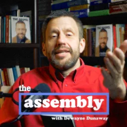 The Assembly with Dewayne Dunaway