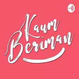 Kaum Beriman Podcast artwork