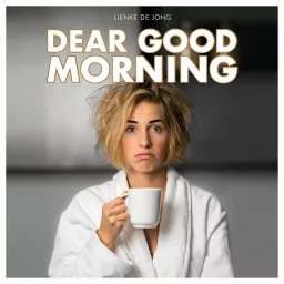Dear Good Morning Podcast & Radio artwork