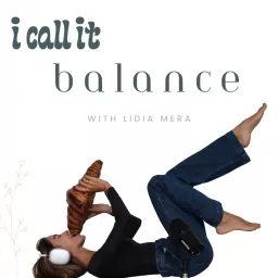 I Call It Balance Podcast artwork