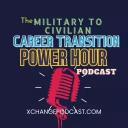 Military to Civilian Career Transition Power Hour Podcast artwork