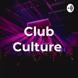 Club Culture Podcast artwork