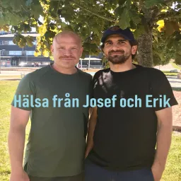 Hälsa från Josef och Erik Podcast artwork