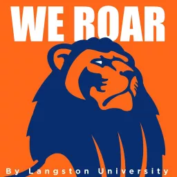 We Roar Podcast | By Langston University artwork