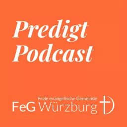 FeG Würzburg | Predigt-Podcast artwork
