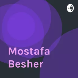 Mostafa Besher Podcast artwork