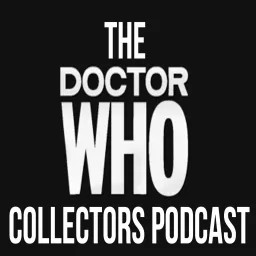 The Doctor Who Collectors’s Podcast