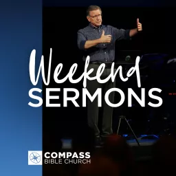 Compass Bible Church Weekend Sermons Podcast artwork