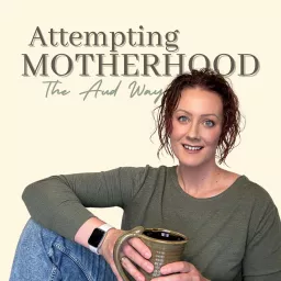 Attempting Motherhood Podcast artwork