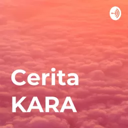 Cerita KARA Podcast artwork