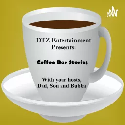 DTZ Entertainment Presents: Coffee Bar Stories Podcast artwork