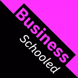 Business Schooled Podcast artwork