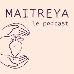 Maitreya, le podcast artwork