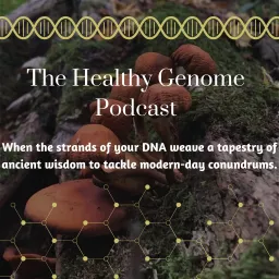 The Healthy Genome Podcast