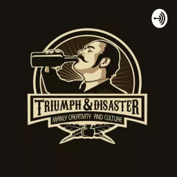 Triumph & Disaster with Cam McHarg Podcast artwork