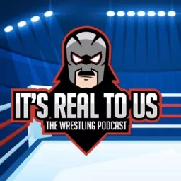 It's real to us - The Wrestling Podcast artwork