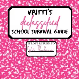 Vritti's Declassified School Survival Guide