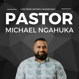 Pastor Michael Ngahuka Podcast artwork