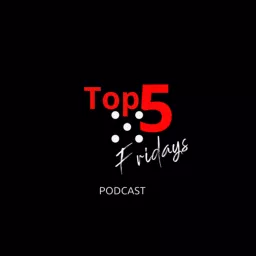 Top Five Fridays Podcast artwork