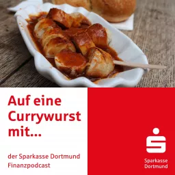 Auf eine Currywurst mit... Der Sparkasse Dortmund Finanzpodcast artwork