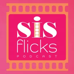 Sis Flicks Podcast artwork