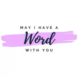 May I have a WORD with you? Podcast artwork