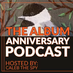 The Album Anniversary Podcast! artwork