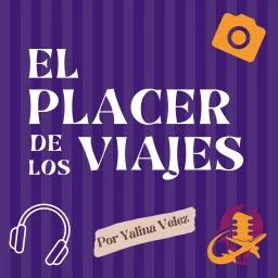 El Placer de los Viajes Podcast artwork