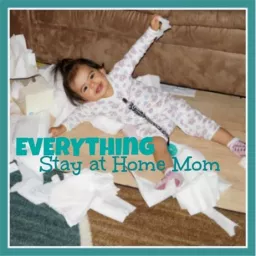 Everything Stay At Home Mom Podcast artwork