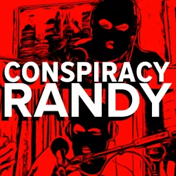 Conspiracy Randy Podcast artwork