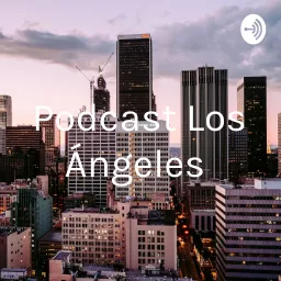 Podcast Los Ángeles artwork